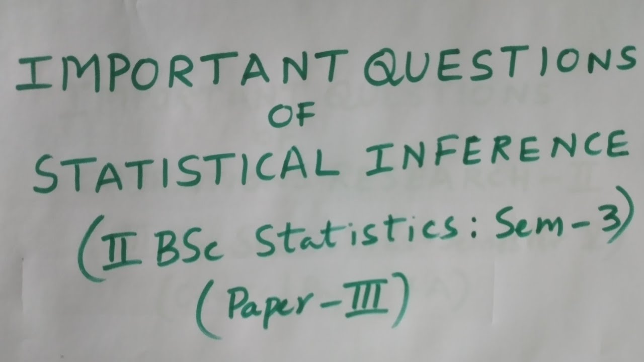 II BSc Statistics Semester 3 Important Questions (Statistical Inference)