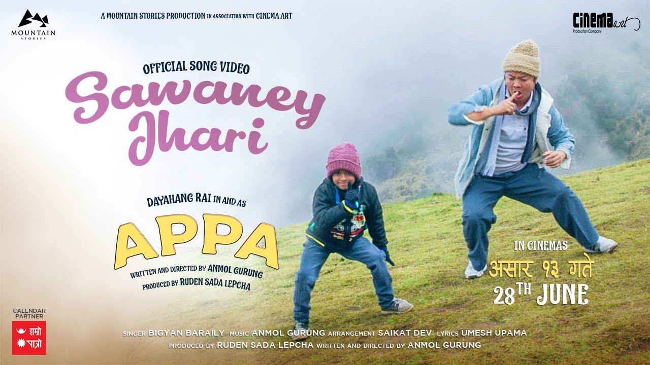 &ldquo;SAWANEY JHARI&rdquo; OST of I APPA I feat Dayahang Rai Siddhant Raj Tamang Allona Kabo Lepcha