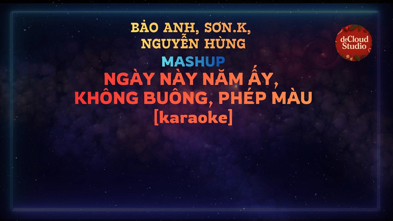 Mashup Ngày Này Năm Ấy, Không Buông, Phép Màu (Karaoke) (Beat phối) - Bảo Anh, Sơn.K, Nguyễn Hùng