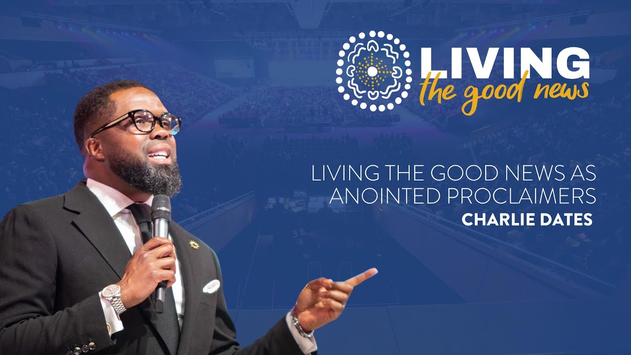 Living the Good News as Anointed Proclaimers - Charlie Dates || 23rd Baptist World Congress