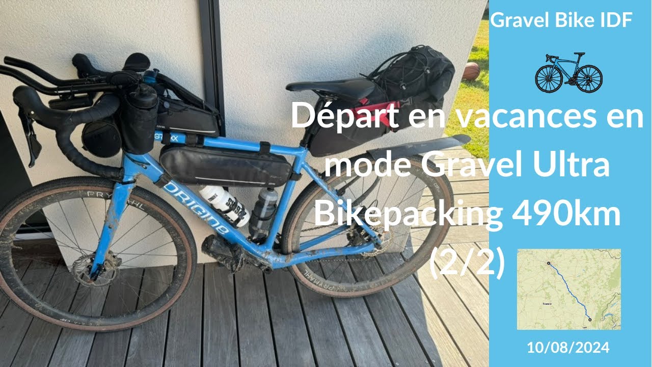 Départ en vacances en mode Gravel Ultra Bikepacking 490km (2/2)
