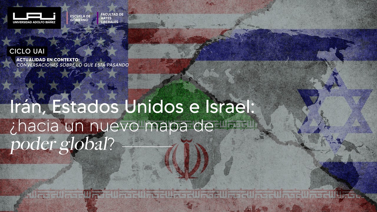 Irán, Estados Unidos e Israel: ¿hacia un nuevo mapa de poder global? | Universidad Adolfo Ibáñez