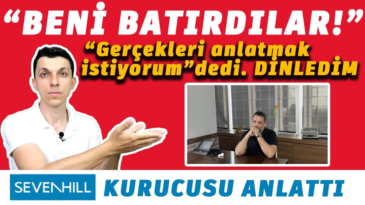 İFLAS EDEN POPÜLER ŞİRKET SEVENHILL'İN KURUCUSU HÜSEYİN ÖZBEK HER ŞEYİ ANLATACAĞIM DEDİ