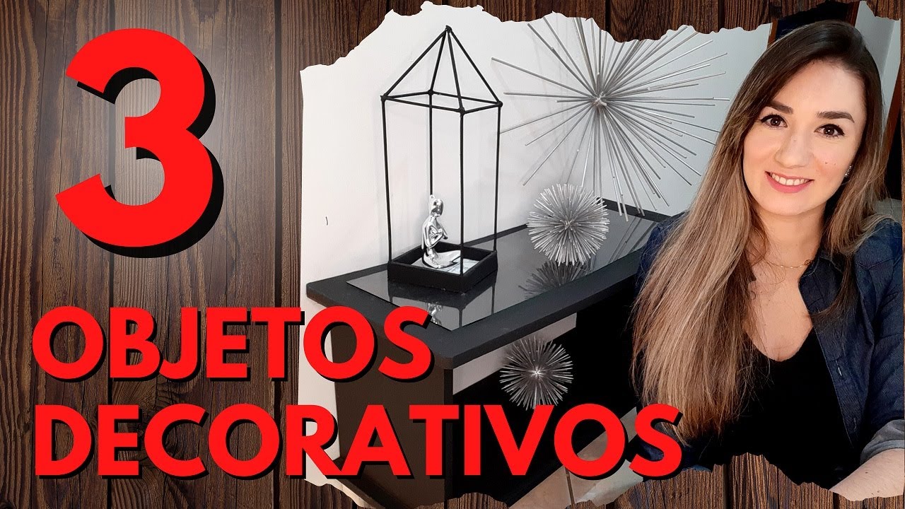 DIY Como Fazer 3 Objetos Decorativos Rápido e Fácil/How to Make 3 Decorative Objects Quick and Easy