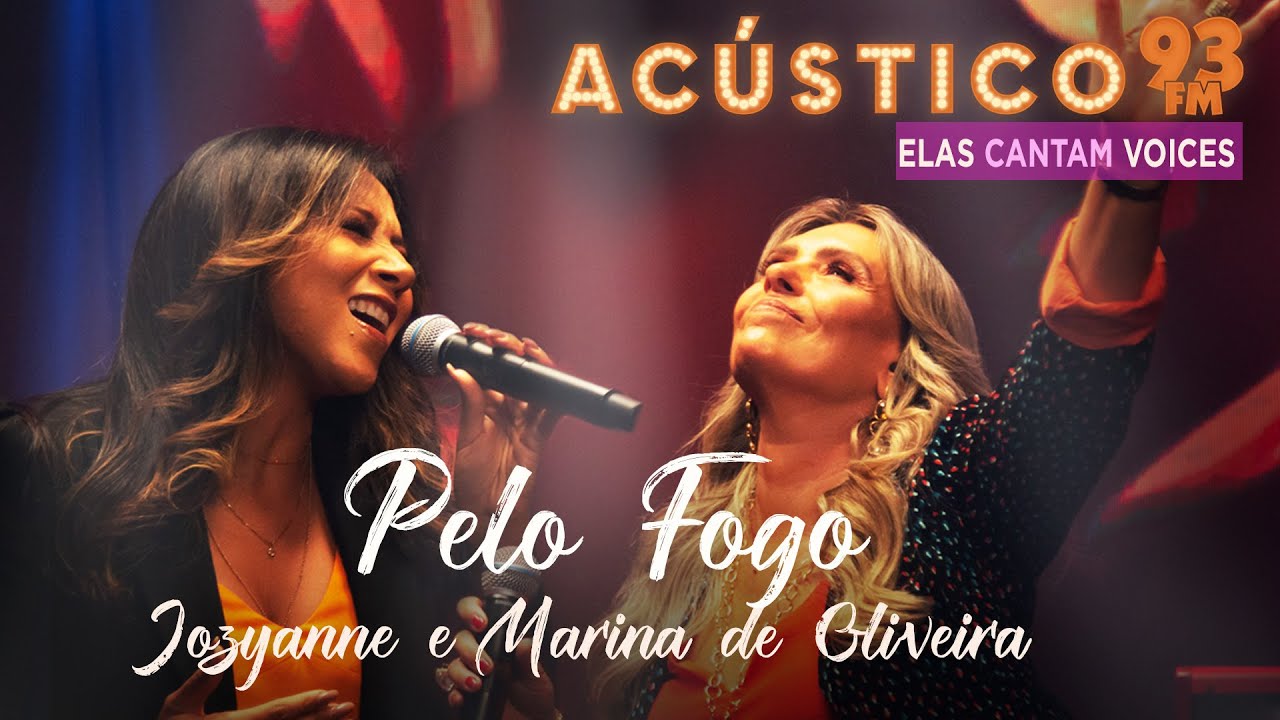 Jozyanne e Marina de Oliveira - Pelo Fogo - Acústico 93 - AO VIVO - 2021