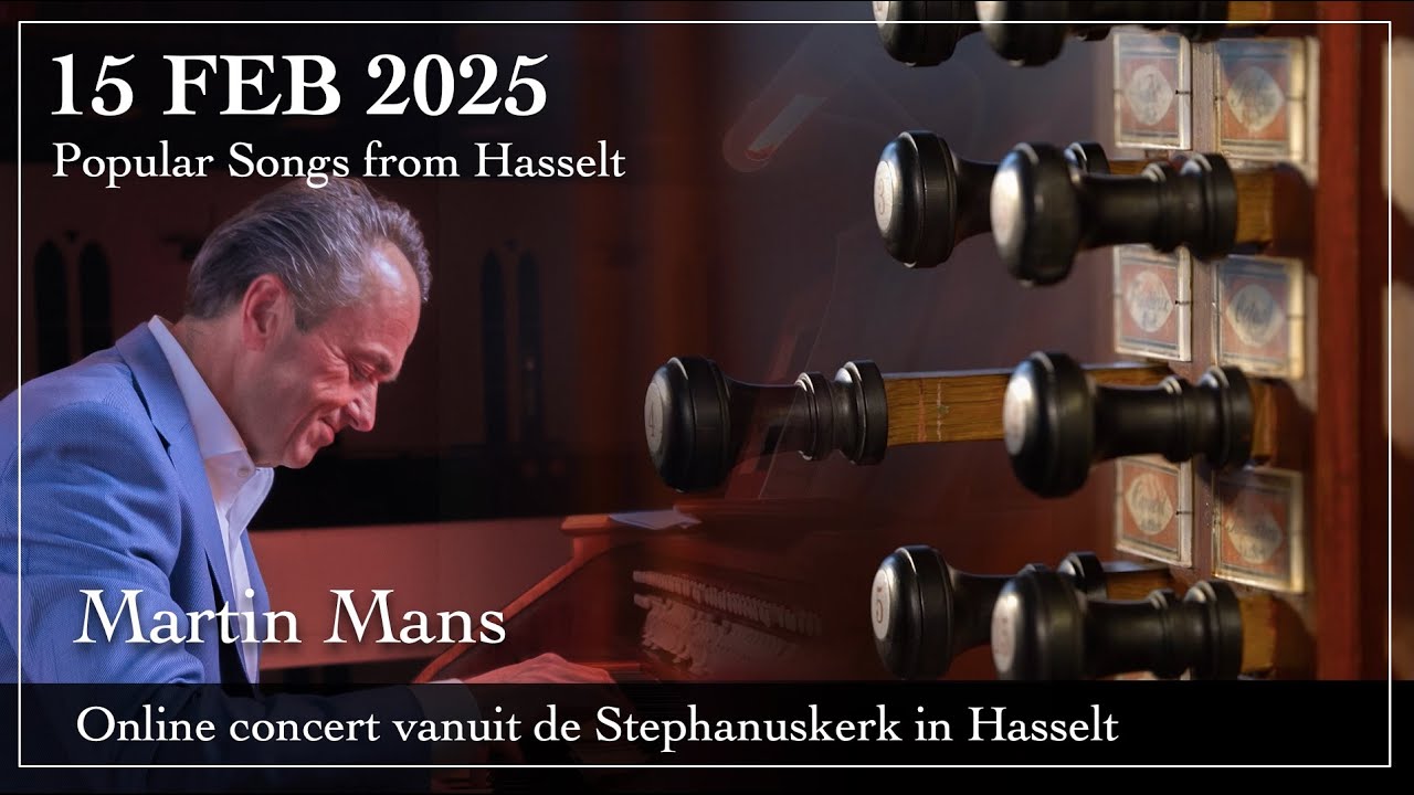 Popular Songs from Hasselt - Martin Mans orgel - Stephanuskerk Hasselt