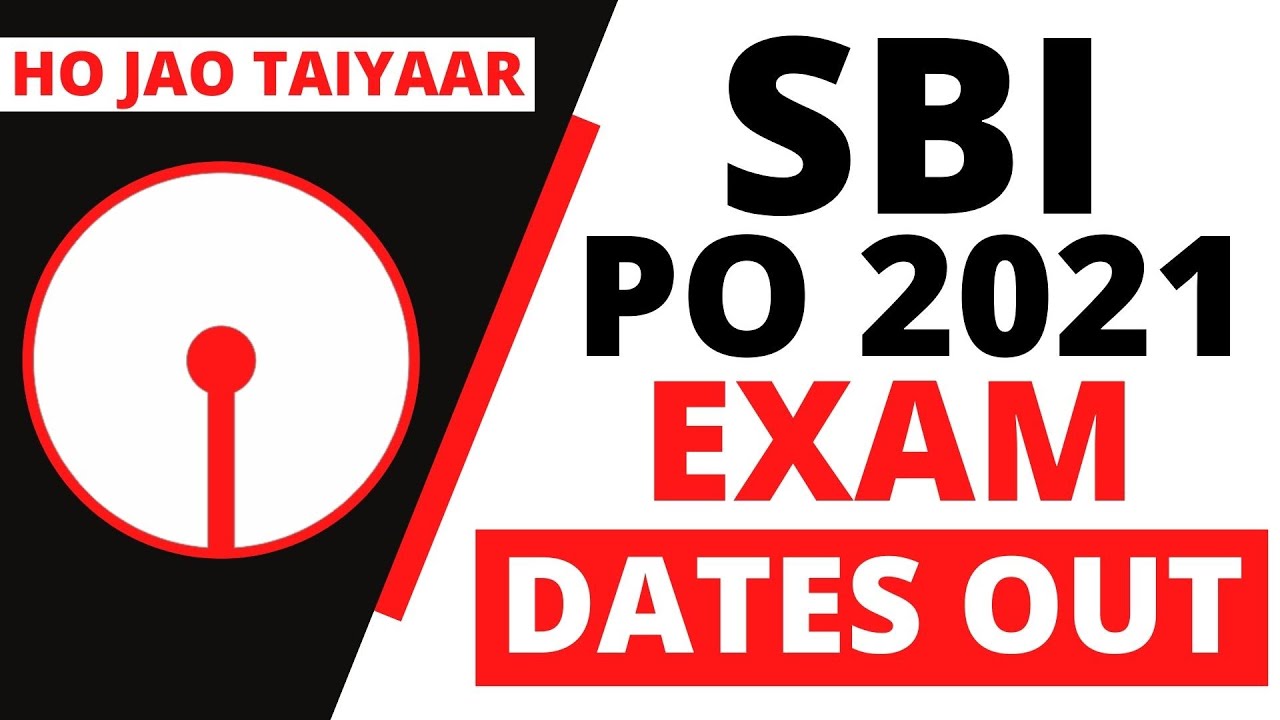 SBI PO EXAM DATES 2021 | SBI PO PRE 2021 EXAM DATES | SBI PO MAINS 2021 EXAM DATES