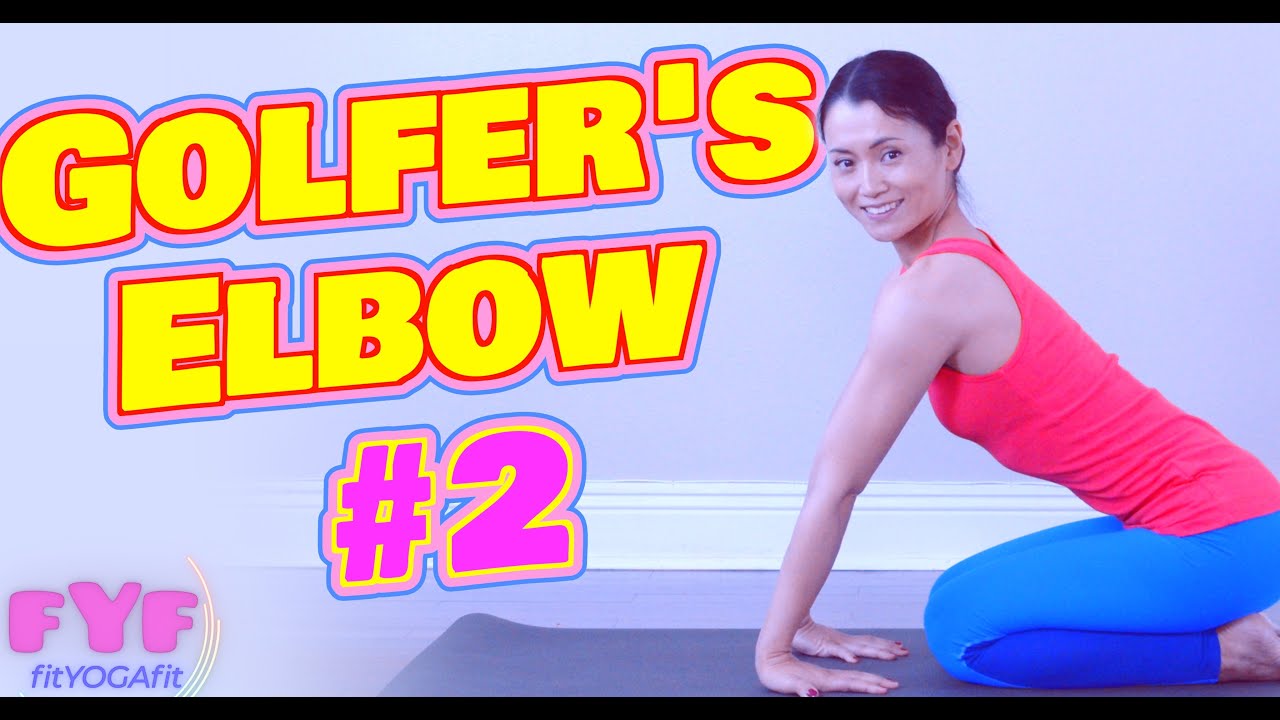 Yoga for Golfer’s Elbow - Part 2 | Stretch & Strengthen