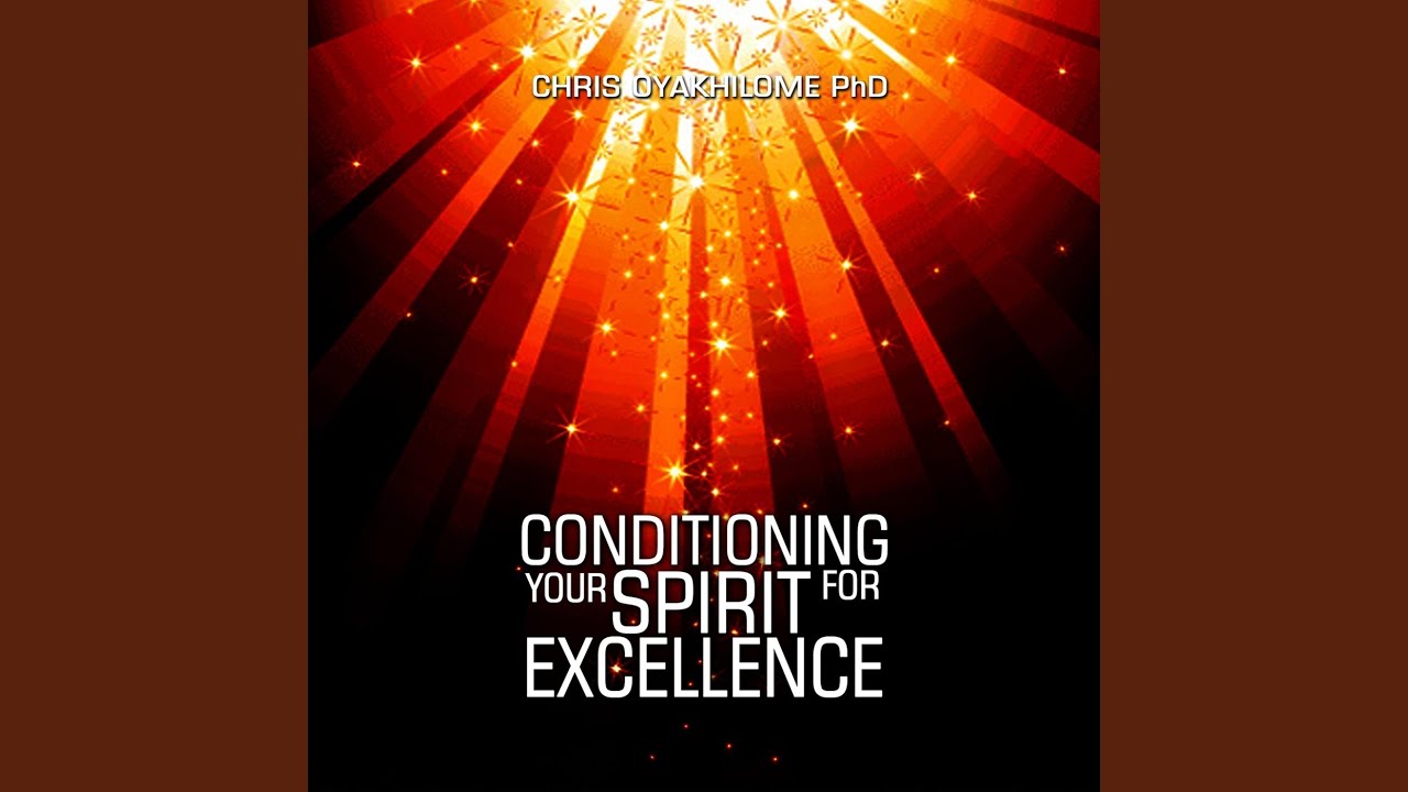 Conditioning Your Spirit for Excellence (Live)