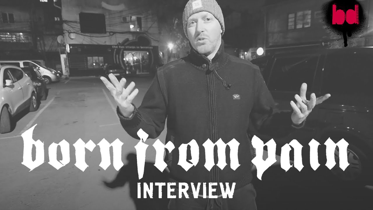 BORN FROM PAIN / Interview (ENG) / Belgrade, 13.12.2018