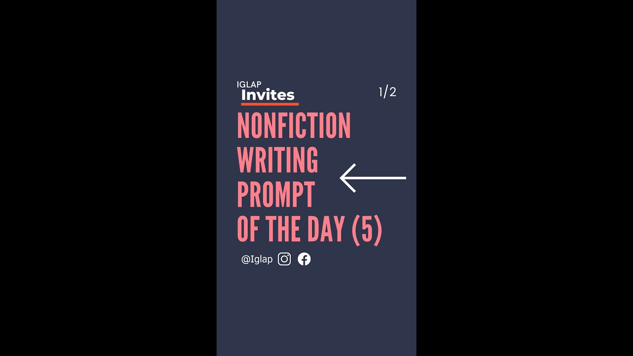 Iglap Invites: A Nonfiction Writing Prompt Pt5 (