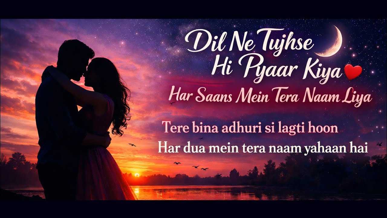 Dil Ne tujhse Pyar Kiya | Har Saans Mein Tera Naam Liya | Romantic Hindi Song 2026#song#love#music
