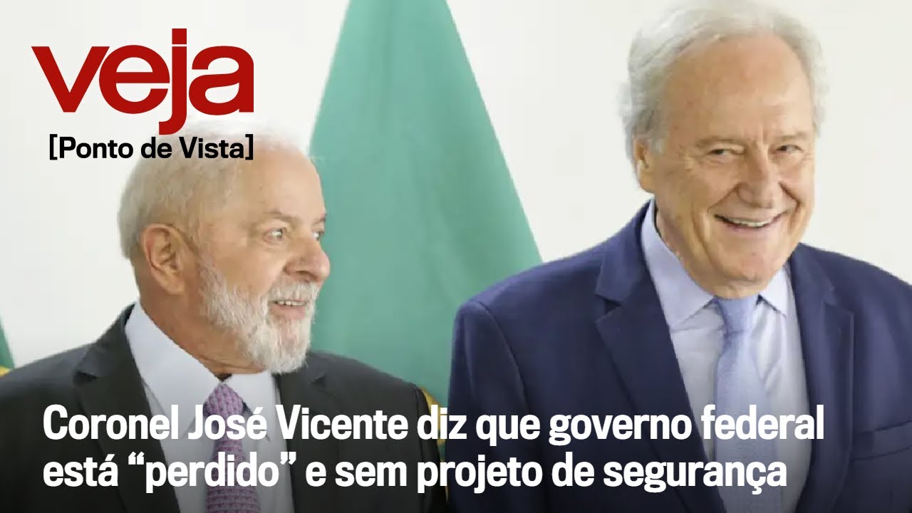Coronel Jos&eacute; Vicente diz que governo federal est&aacute; &ldquo;perdido&rdquo; e sem projeto de seguran&ccedil;a