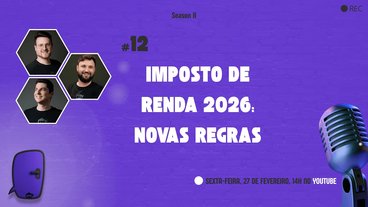 OPEN HOUSE #12 Imposto de Renda 2026: Novas Regras