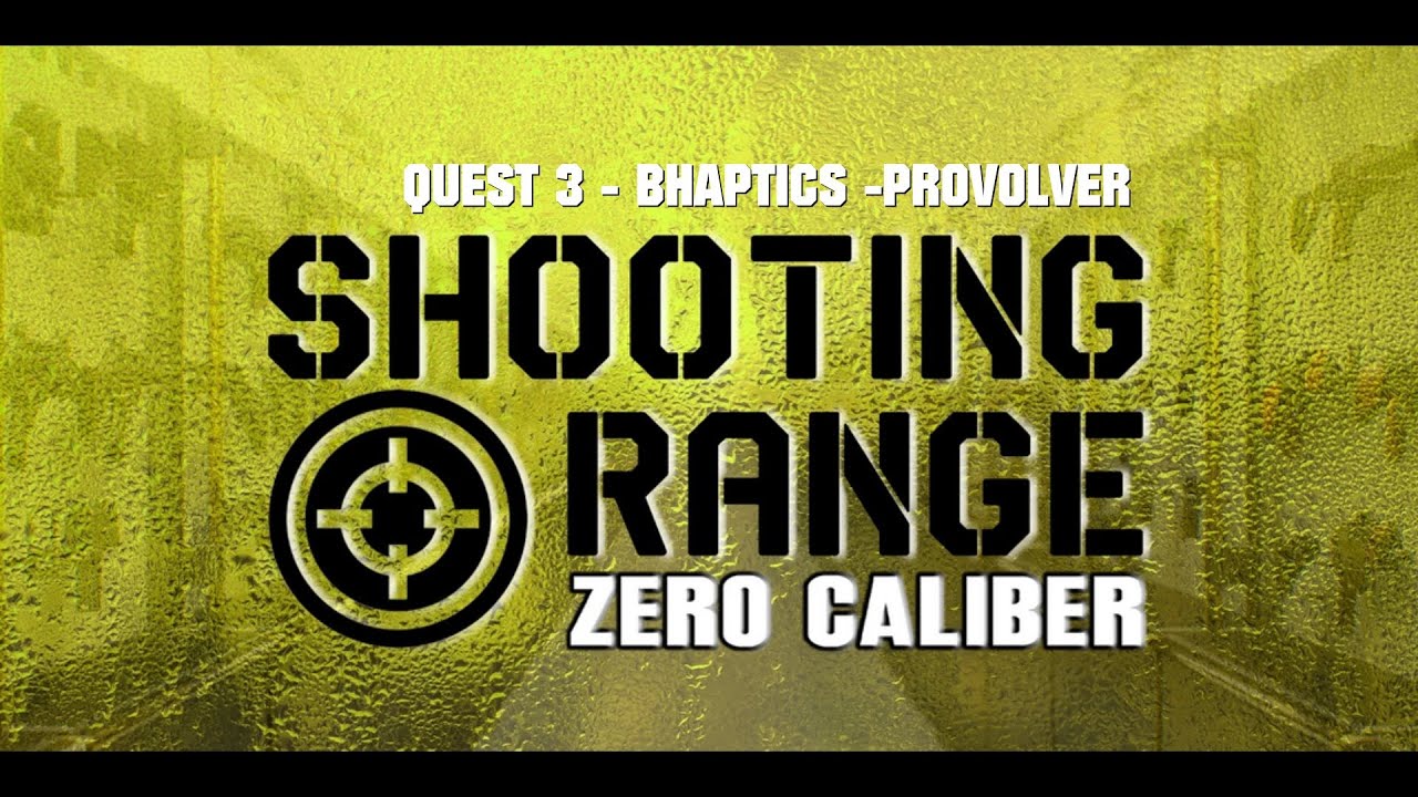SHOOTING RANGE - QUEST 3 - BHAPTICS - PROVOLVER