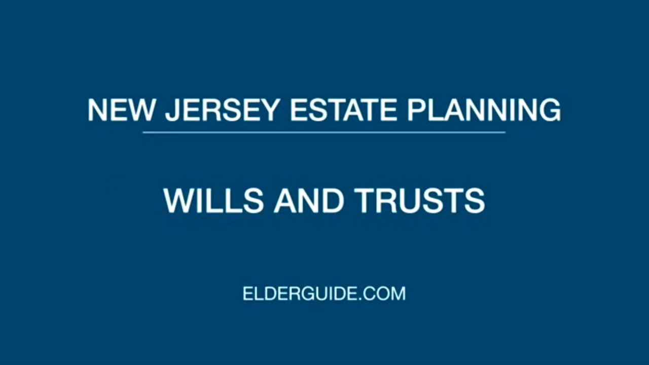 NJ Estate Planning - Wills and Tusts