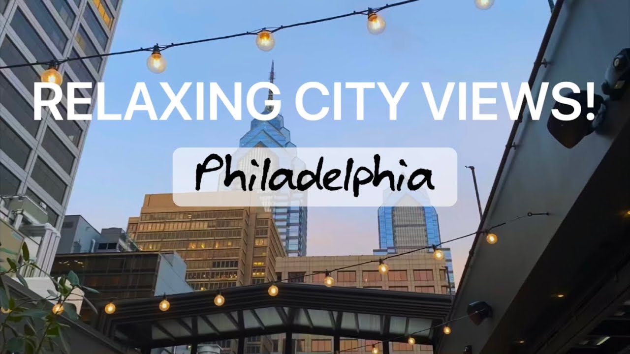RELAXING VIEWS THRU THE CITY!| Philadelphia| Philly summer vibes