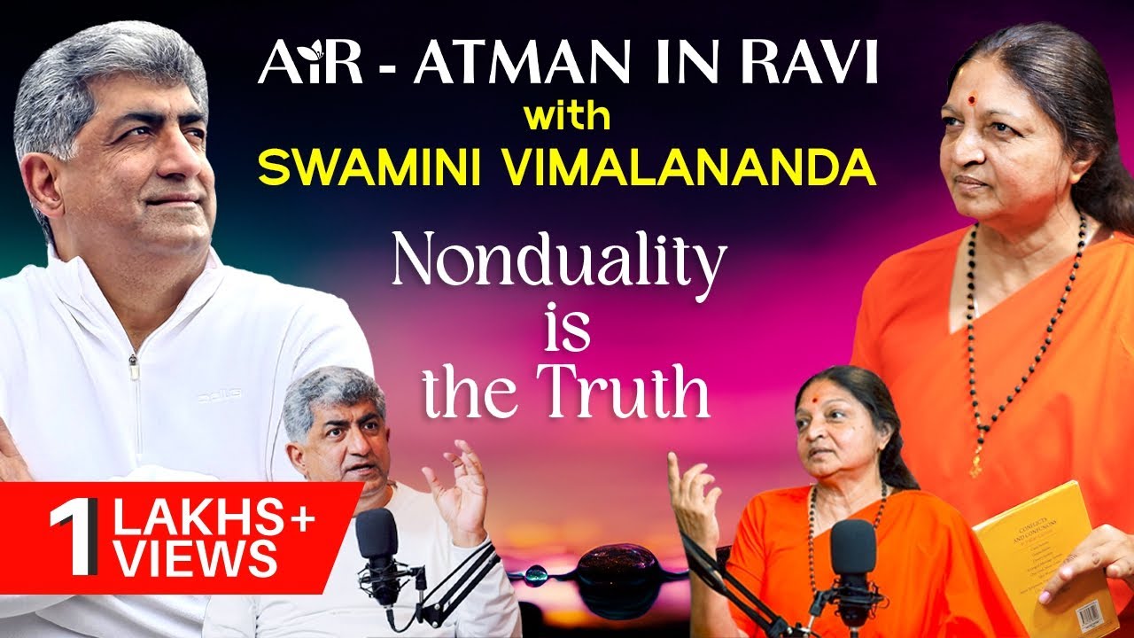 AiR - Atman in Ravi with Swamini Vimalananda : A Soulful Conversation on Spiritual Non-Duality