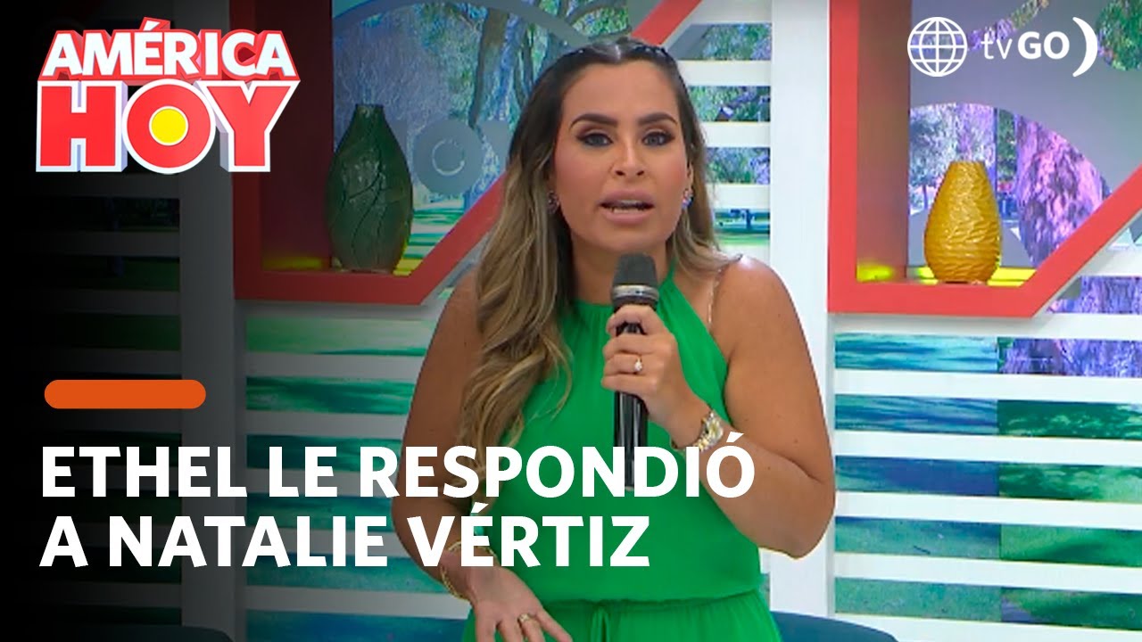 Am&eacute;rica Hoy: Ethel Pozo le respondi&oacute; a Natalie V&eacute;rtiz (HOY)