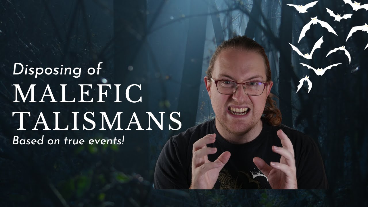 Disposing of Malefic Talismans