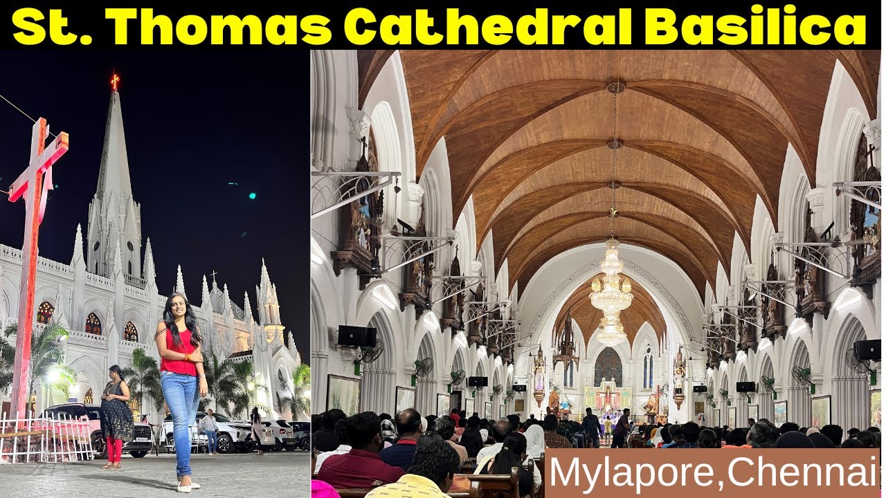 Santhome Cathedral Basilica l St. Thomas Cathedral Basilica, Chennai l Mylapore