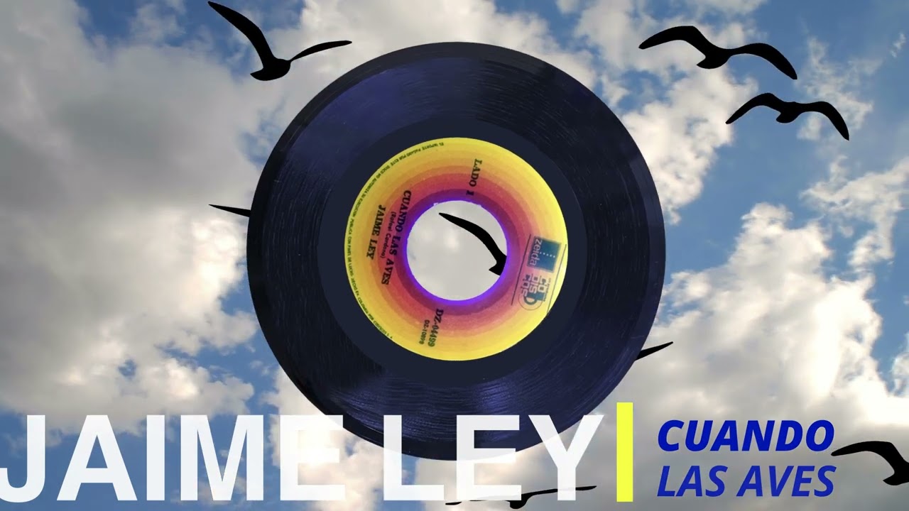 Cuando Las Aves - Jaime Ley