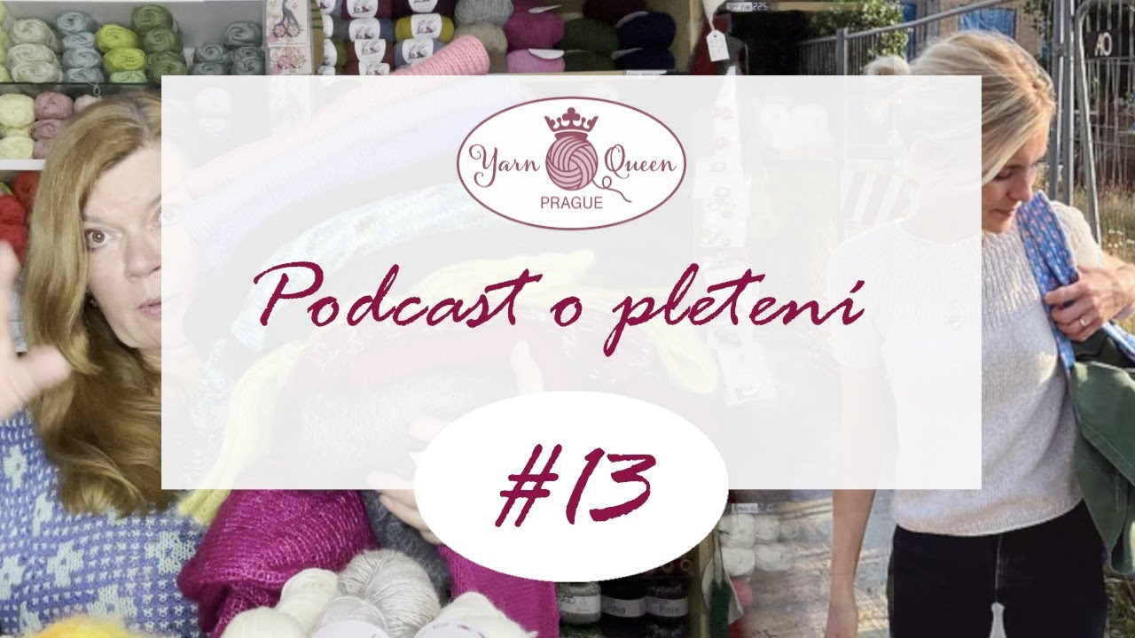 YARN QUEEN PRAGUE Podcast o pletení 13 Ankers
