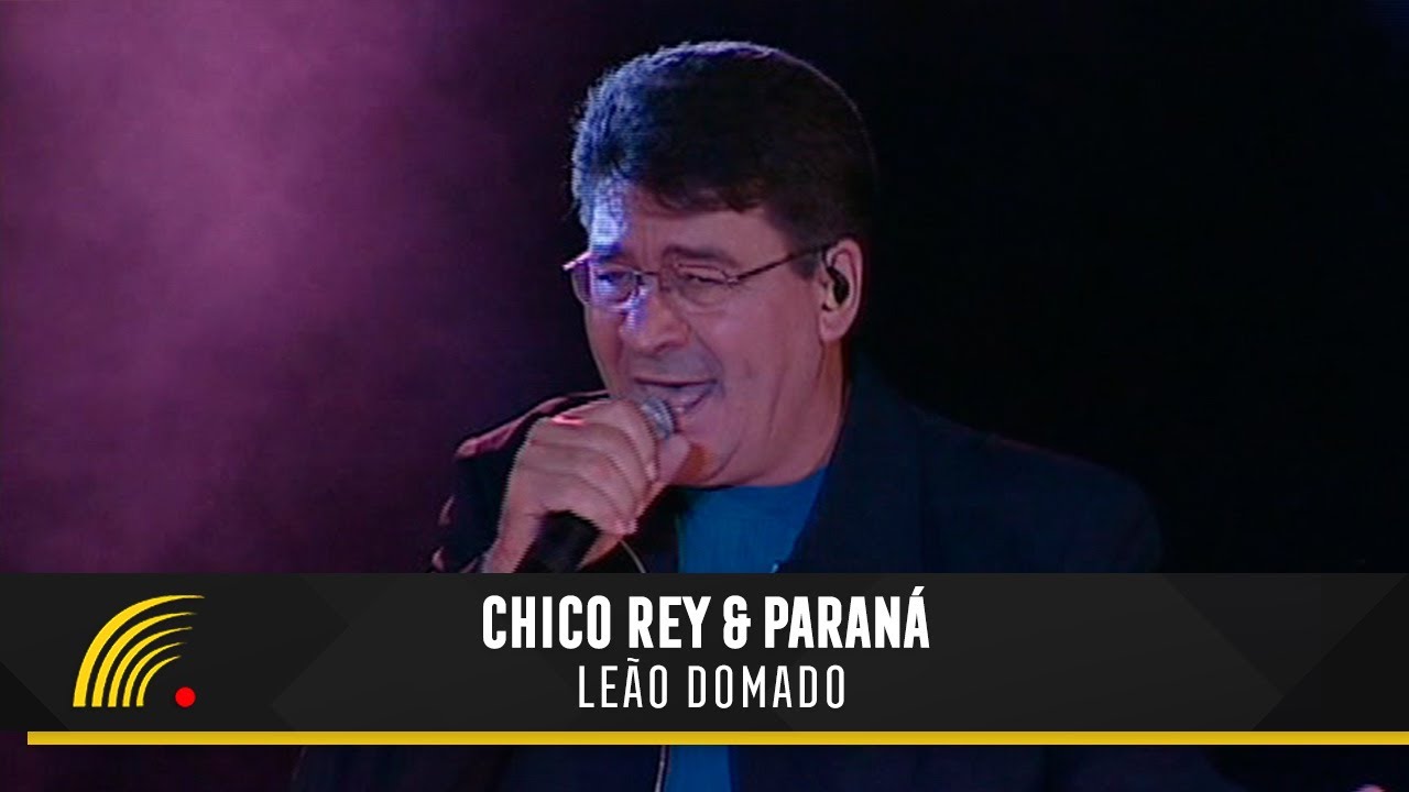 Chico Rey & Paraná - Leão Domado (Ao Vivo Vol. 1)(Vídeo Oficial)