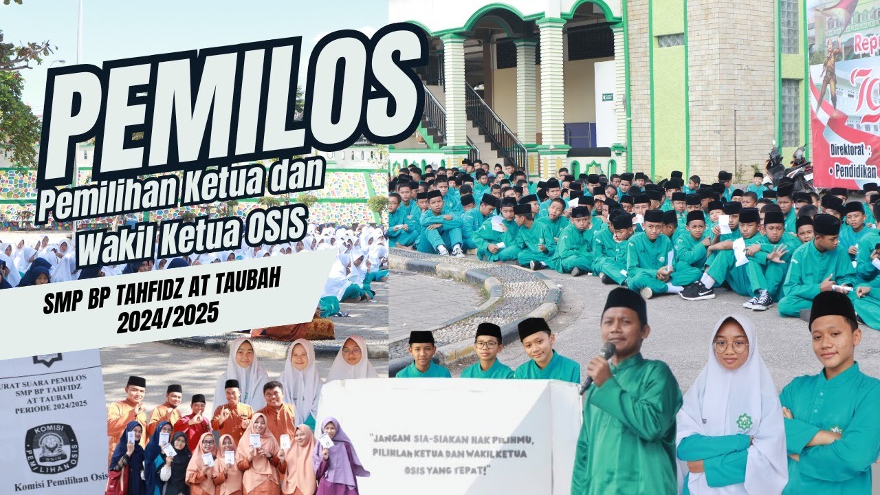 PEMILIHAN KETUA DAN WAKIL KETUA OSIS SMP BP TAHFIDZ AT-TAUBAH T.A 2024/2025