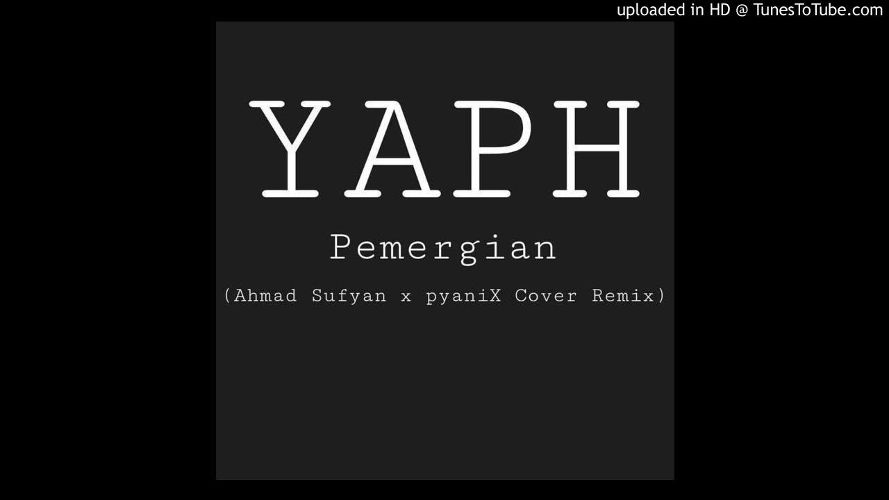 Yaph - Pemergian (pyaniX Cover Remix)