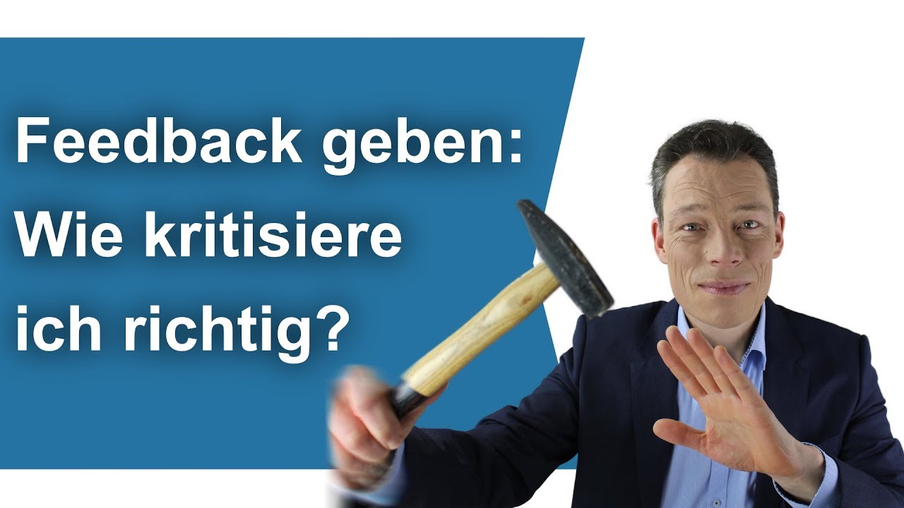 Feedback geben: Wie kritisiere ich richtig? Feedbackgespräch/Kritikgespräch. Frag Coach Wehrle, 13