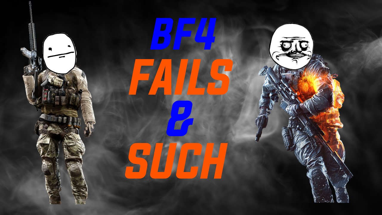 BF4 Fails