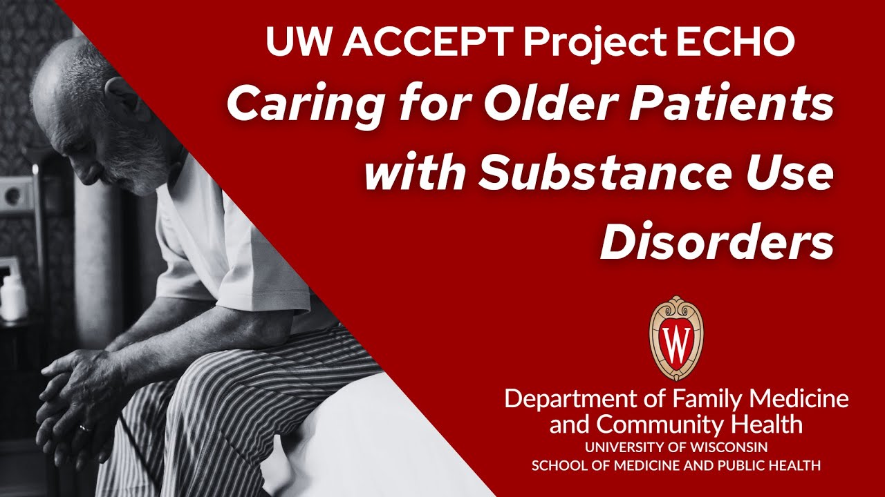 Caring for Older Patients with Substance Use Disorders