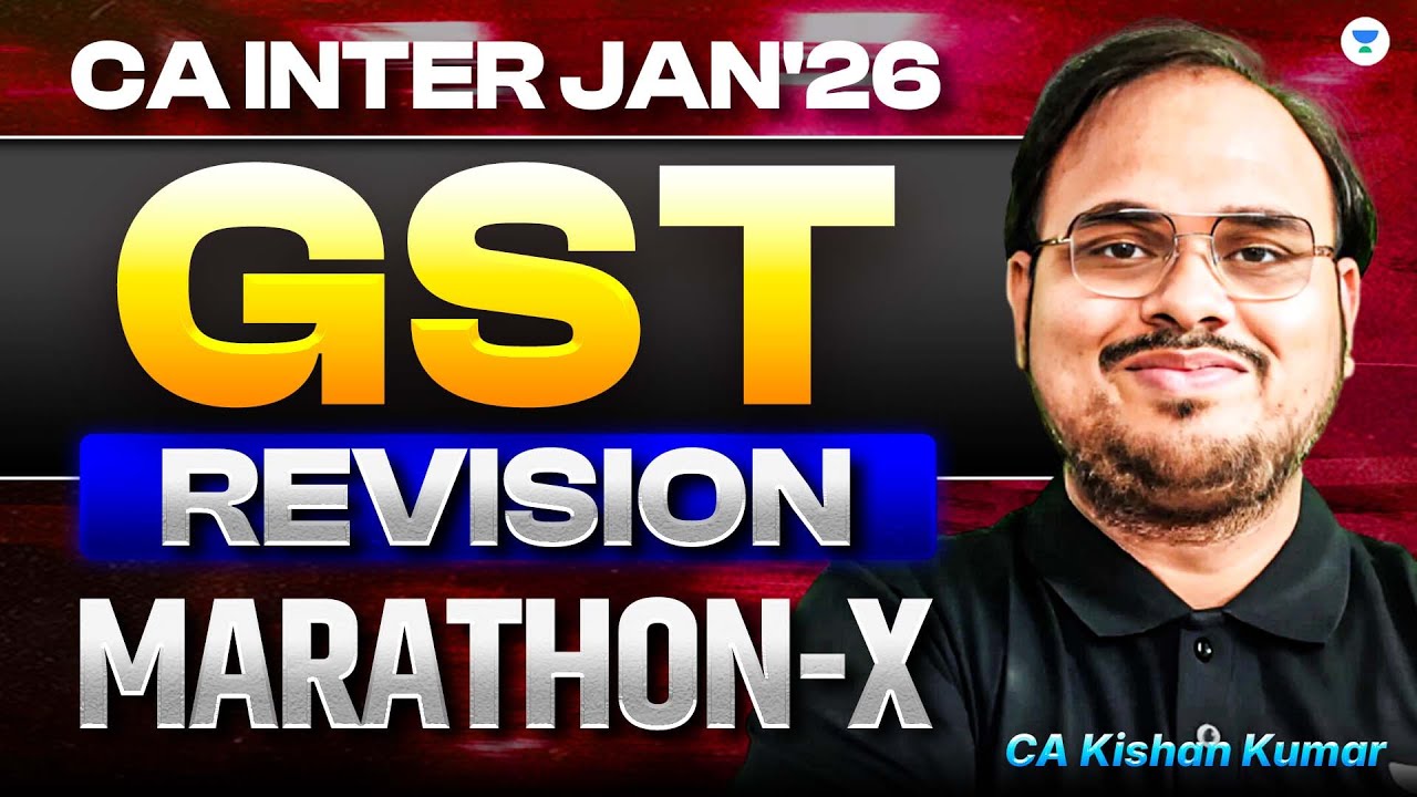 CA Inter Jan 26 | GST Revision Marathon X | CA Kishan Kumar