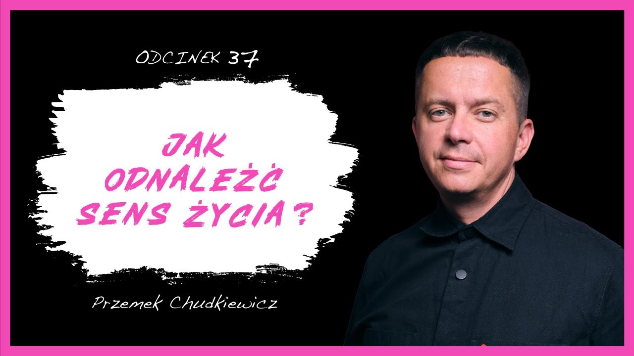 Przemek Chudkiewicz: &ldquo;Logoterapia: czy znasz swoje wartości i cele?&rdquo;