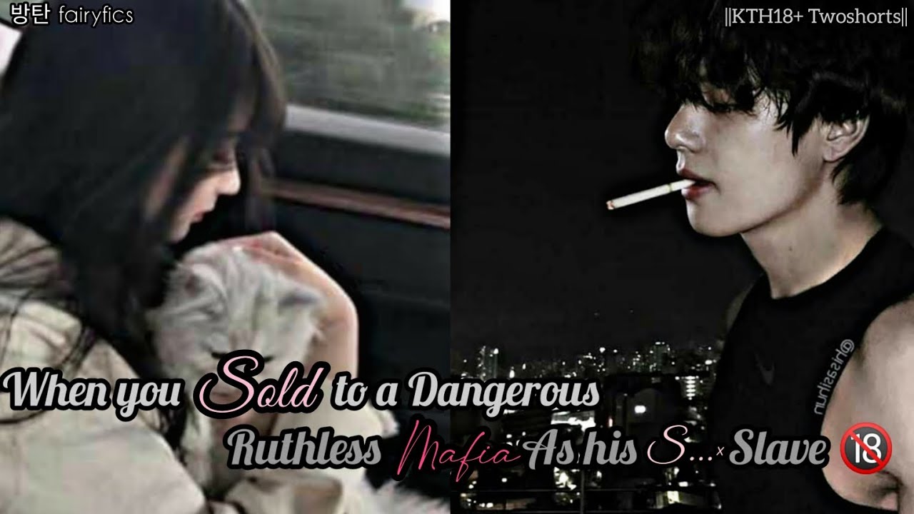 ||𝐊𝐓𝐇 𝐅𝐅🔞||• 𝐖𝐡𝐞𝐧 𝐲𝐨𝐮 𝐒𝐎𝐋𝐃 𝐭𝐨 𝐚 𝐃𝐚𝐧𝐠𝐞𝐫𝐨𝐮𝐬 𝐑𝐮𝐭𝐡𝐥𝐞𝐬𝐬 𝐌𝐀𝐅𝐈𝐀 𝐚𝐬 𝐡𝐢𝐬 𝐒..× 𝐬𝐥𝐚𝐯𝐞 🖤• [𝟏/𝟐]