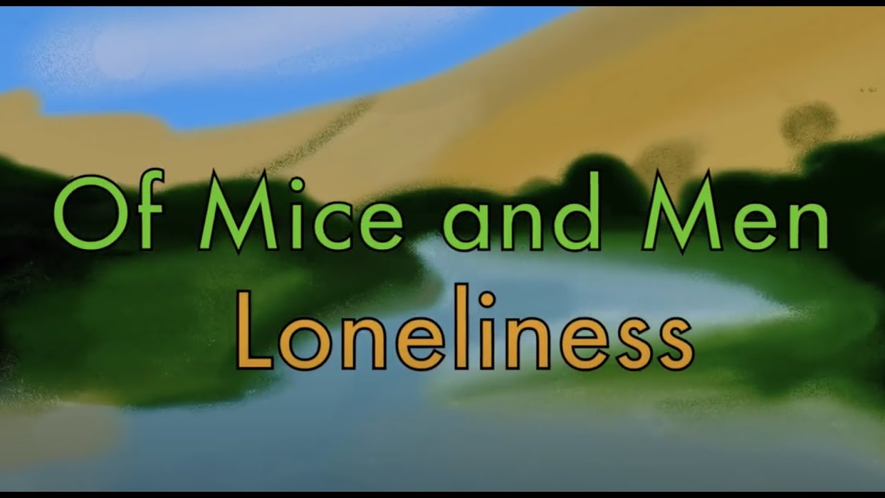 Of Mice and Men Themes Loneliness