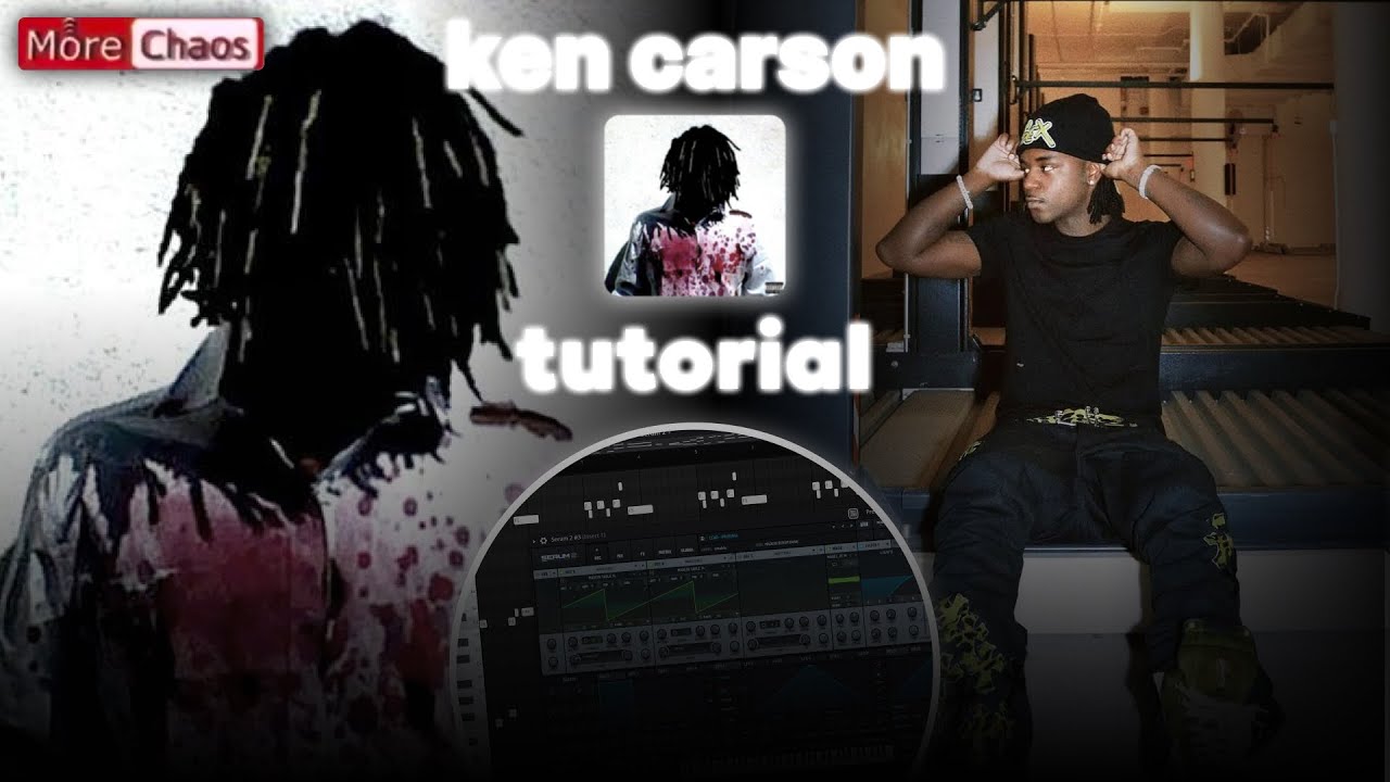 HOW TO MAKE MORE CHAOS KEN CARSON TYPE BEAT | FL STUDIO TUTORIAL