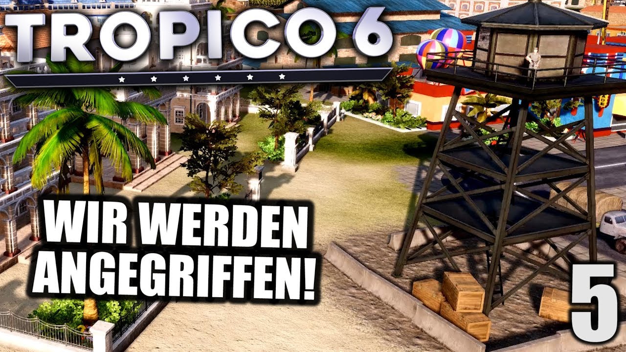 Tropico 6 - 5 - Wir werden angegriffen! - [ Tropico 6 Deutsch Gameplay | Closed Beta]