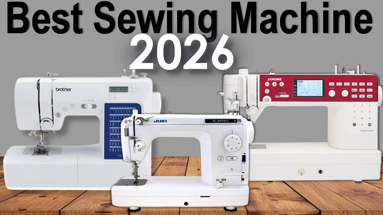 TOP 5 Best Sewing Machines to Buy in 2026