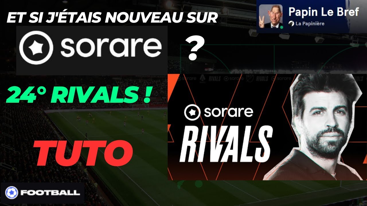 Sorare Tuto 24 : Découvre Sorare RIVALS !