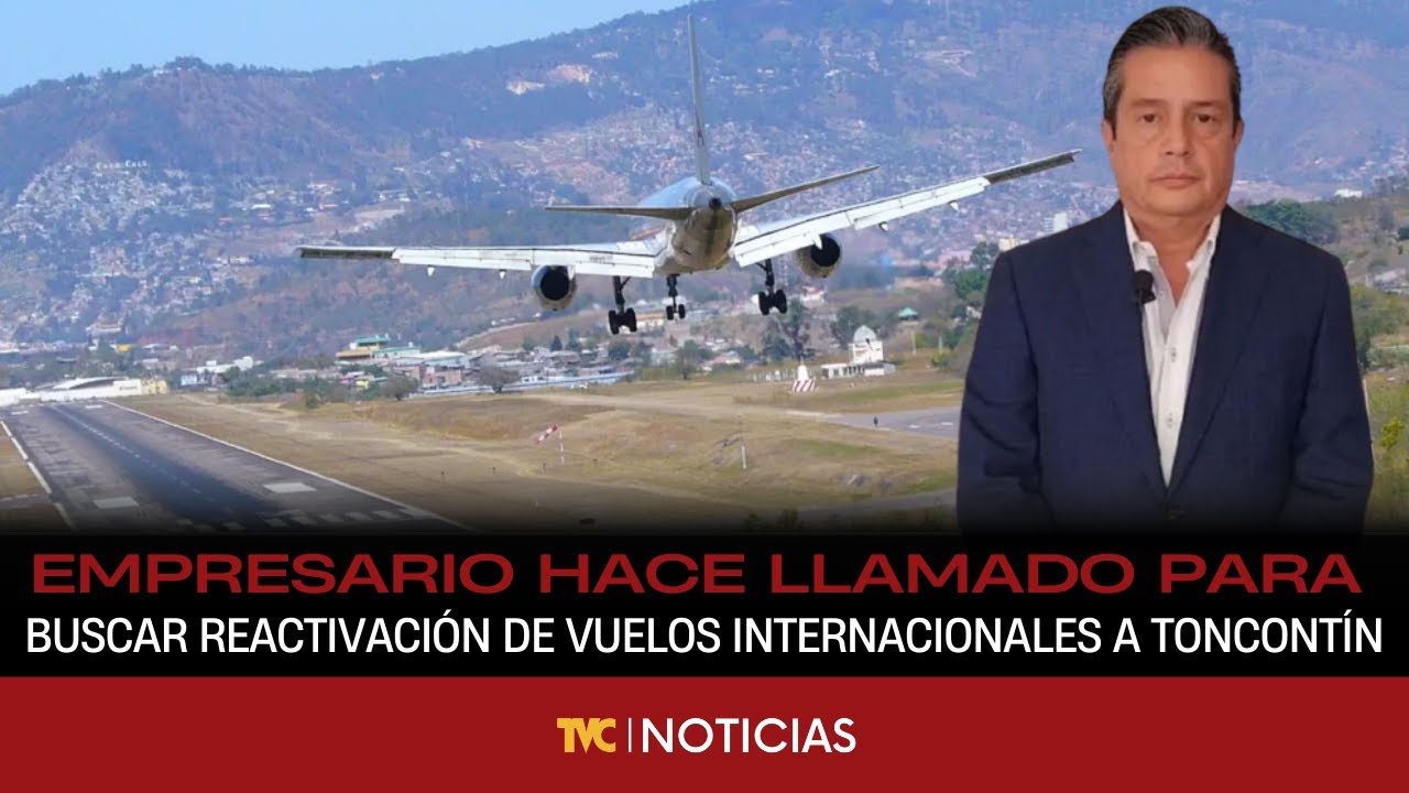Empresario hace llamado para buscar reactivación de vuelos internacionales a Toncontín