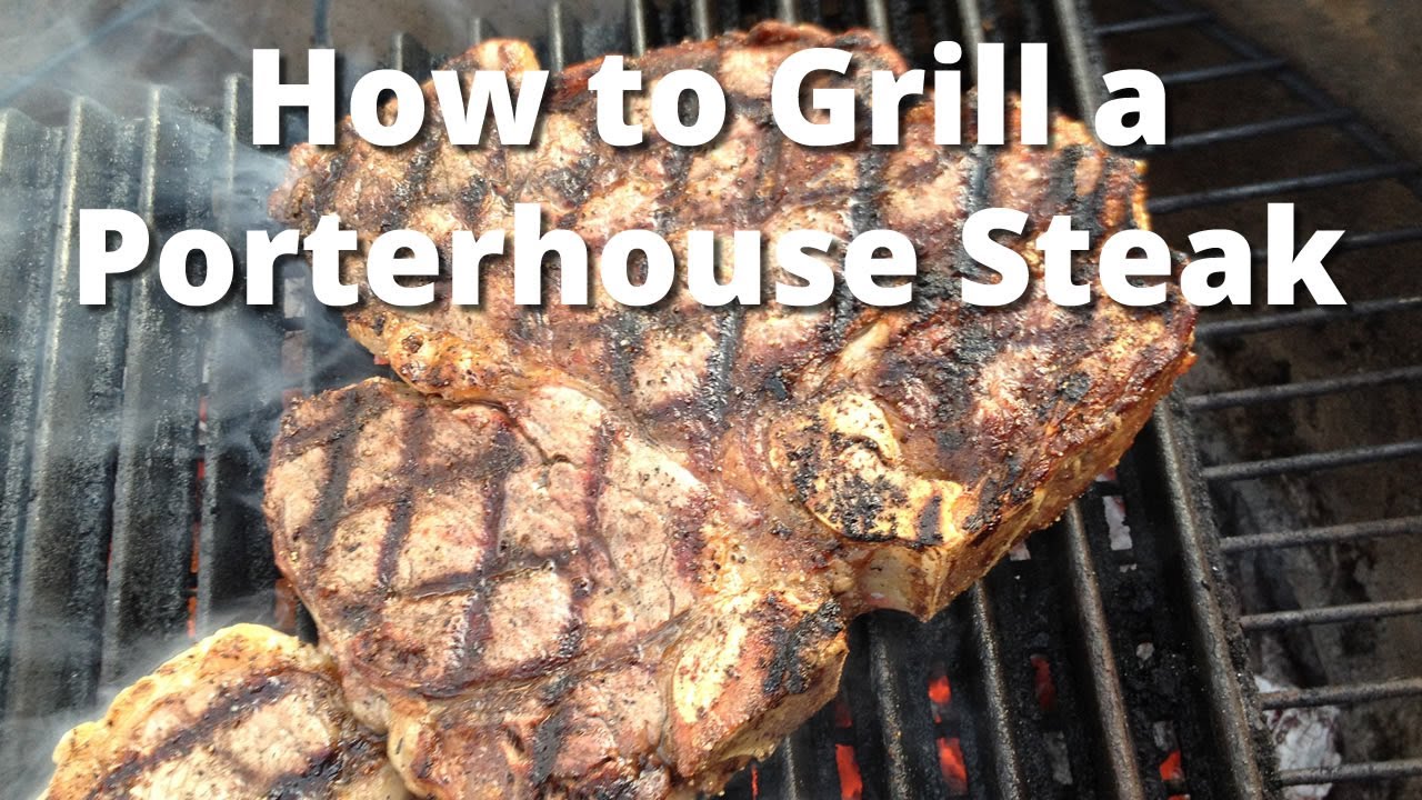 How to Grill a Porterhouse Steak - Porterhouse Steak Recipe