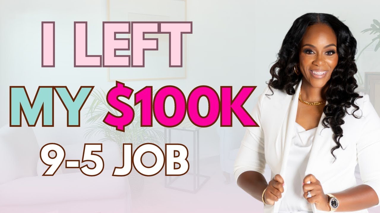 How I Left My $100K+ 9-5 Job - STEPS TO LEAVE