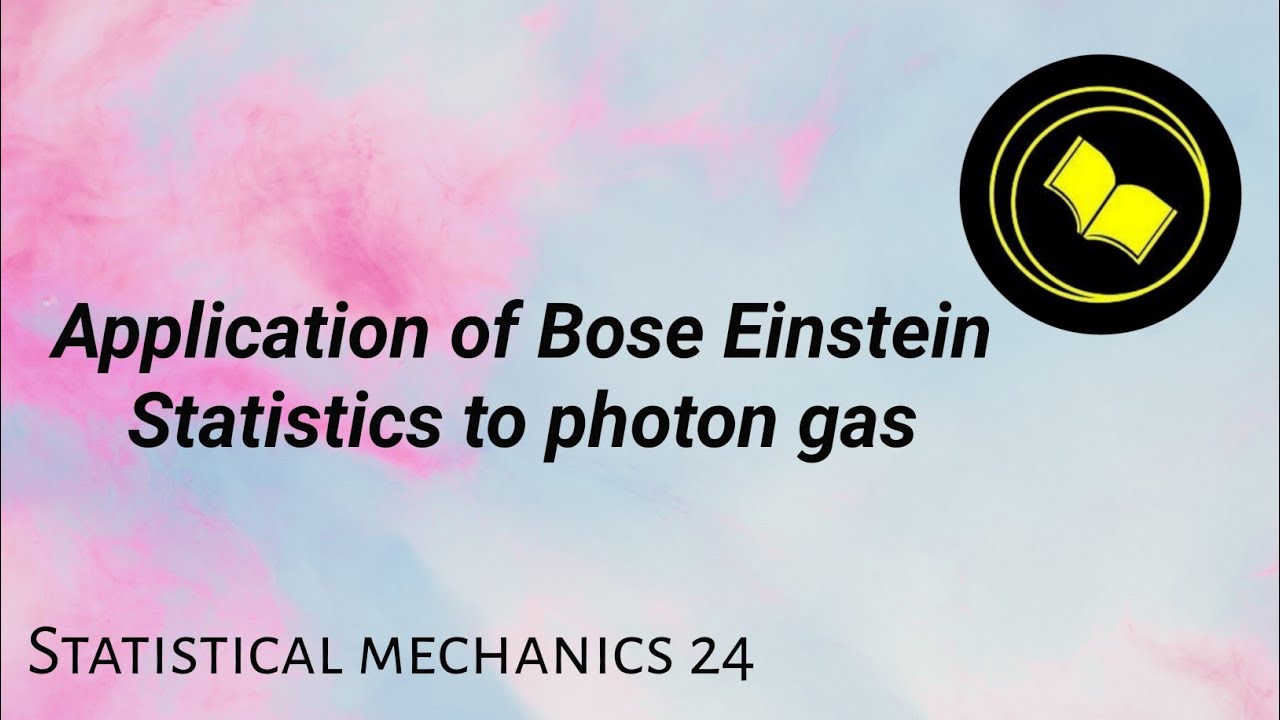 Application of Bose Einstein statistics to photon gas | Statistical mechanics.