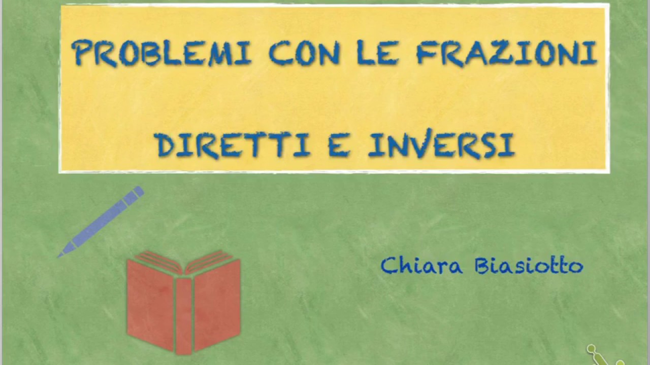 Problemi con le frazioni, diretti e inversi