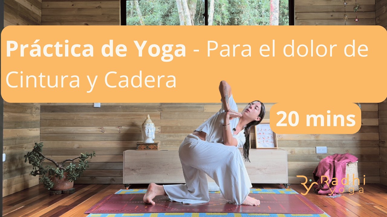 Práctica de Yoga Corta para el dolor de Cintura y Espalda en 20 minutos - Radhi Yoga