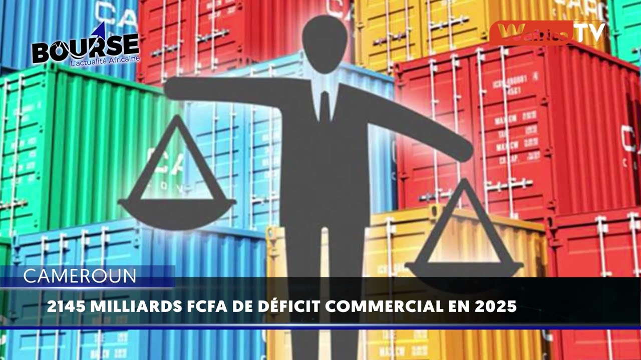 Cameroun: 2145 milliards FCFA de d&eacute;ficit commercial en 2025
