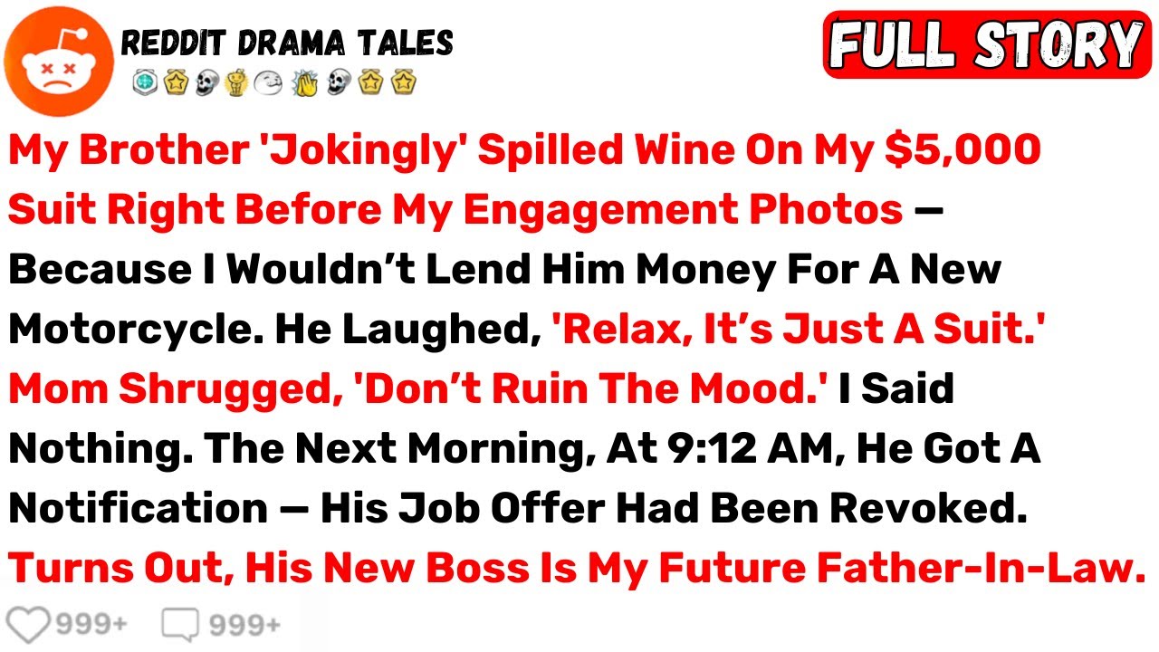 My Brother 'Jokingly' Spilled Wine On My $5,000 Suit Right Before My... - Best Reddit Stories