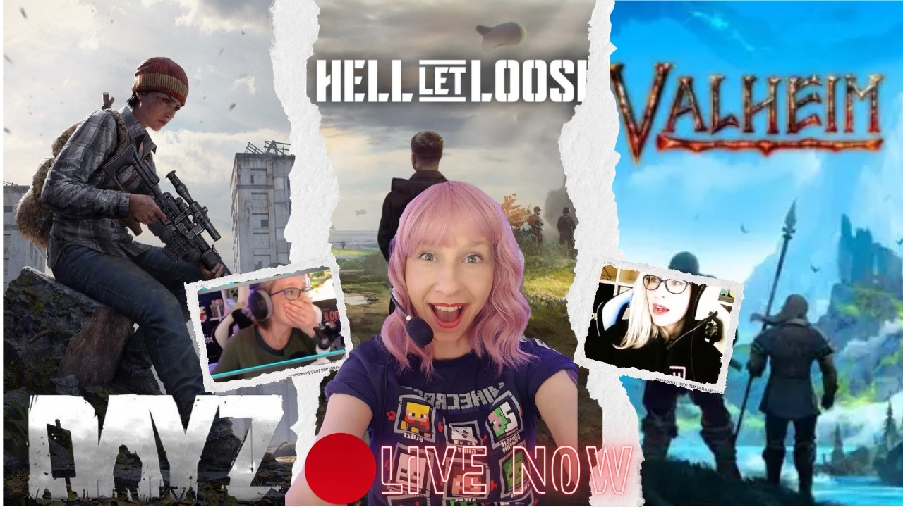 Variety Stream - DayZ, Hell Let Loose and Valheim!